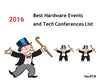 Best Hardware Events and Conferences List of 2016